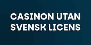 Casino Utan Svensk Licens - En Guide till Spelautomater och Nätcasinon