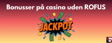 Oplev de bedste online casinoer uden om Rofus